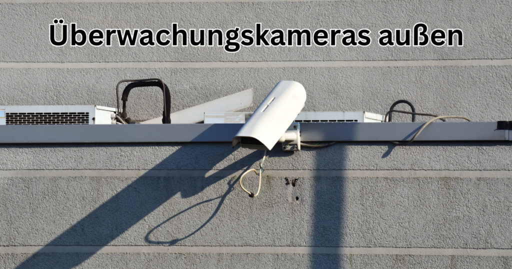 Überwachungskameras außen